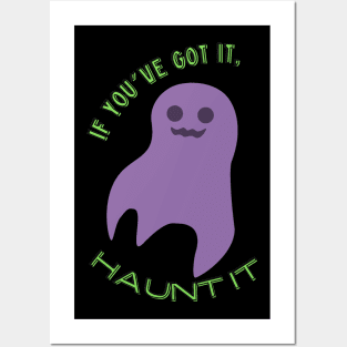 If you've got it, haunt it! Posters and Art